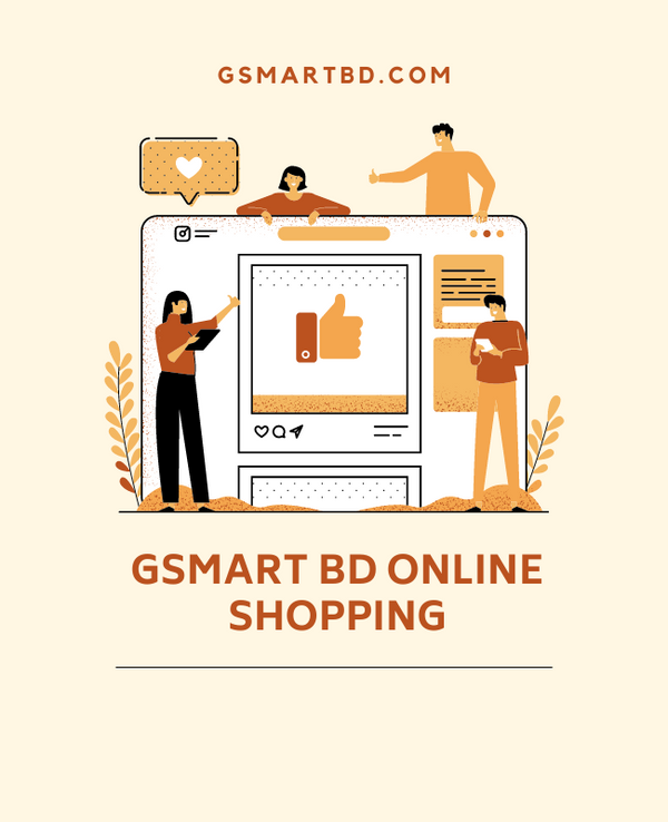 Gsmart BD Shop: Where Convenience Meets Quality in Online Shopping, Bangladesh