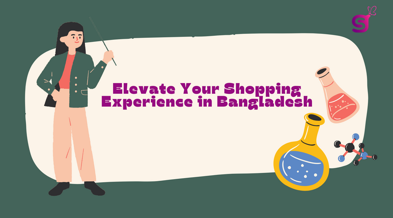 Elevate Your Shopping Experience in Bangladesh