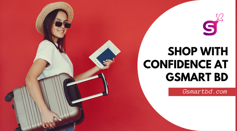 Shop with Confidence at Gsmart BD: Bangladesh's Trusted Online Retailer